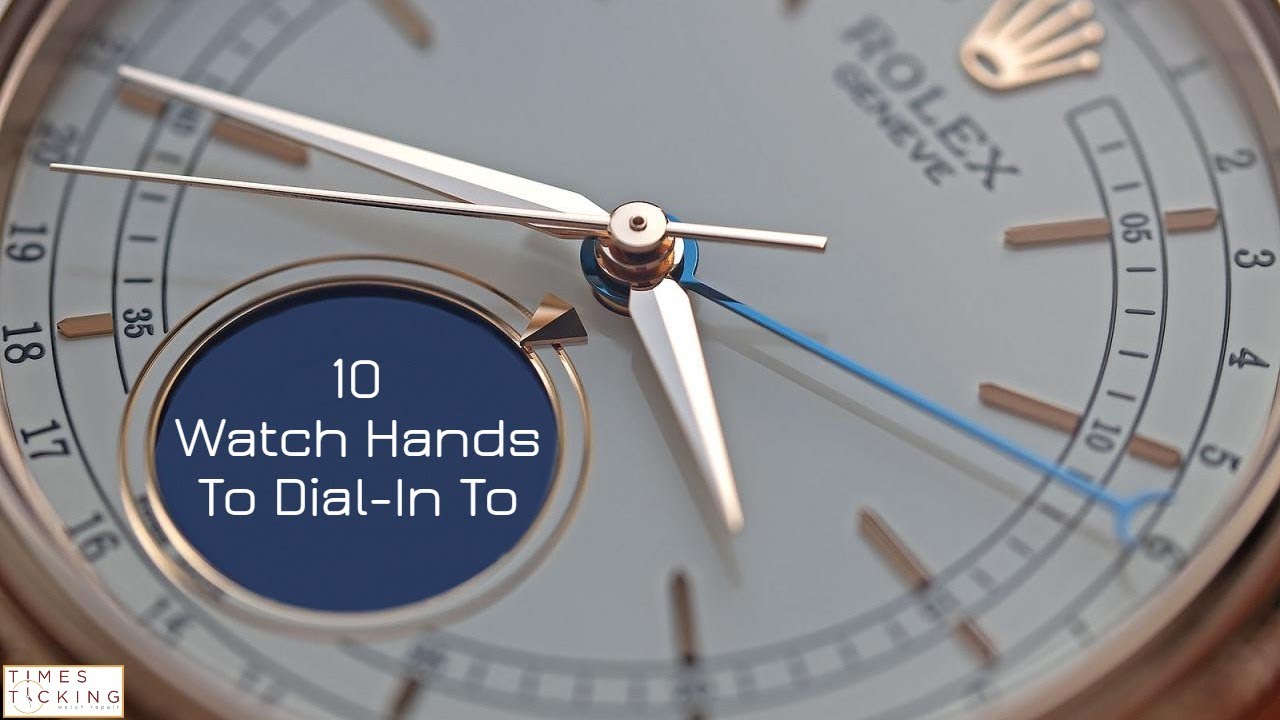 10 Watch Hands To Dial-In To