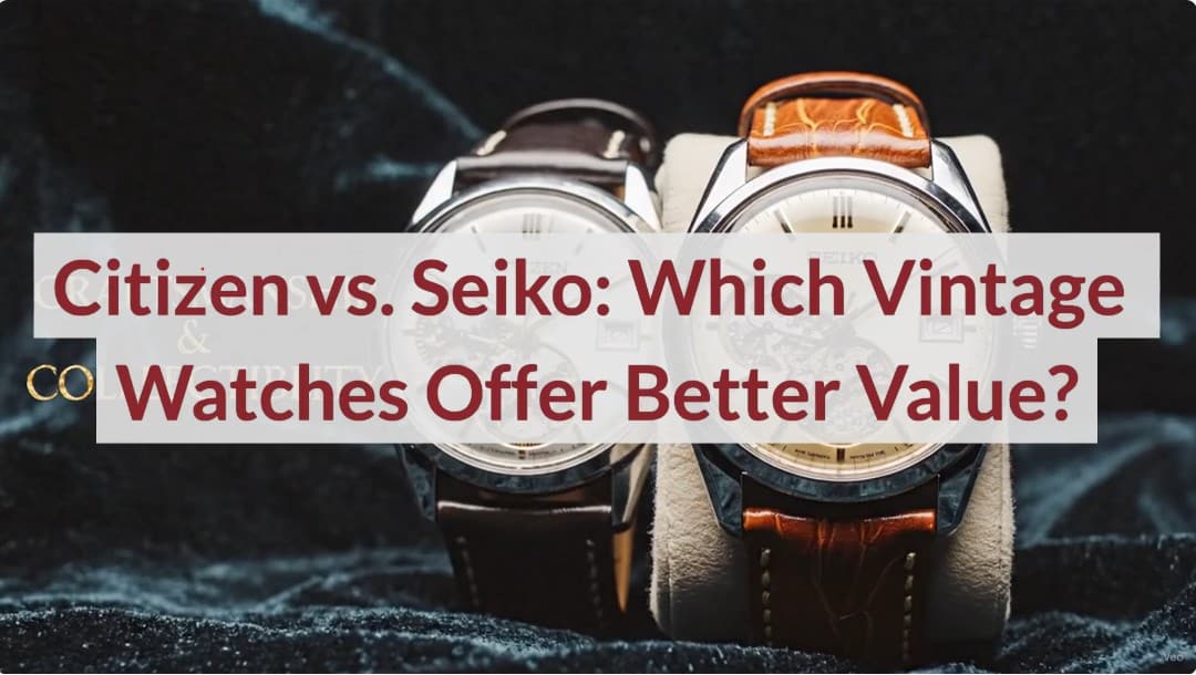 Citizen vs. Seiko: ¿Qué relojes vintage ofrecen una mejor relación calidad-precio?